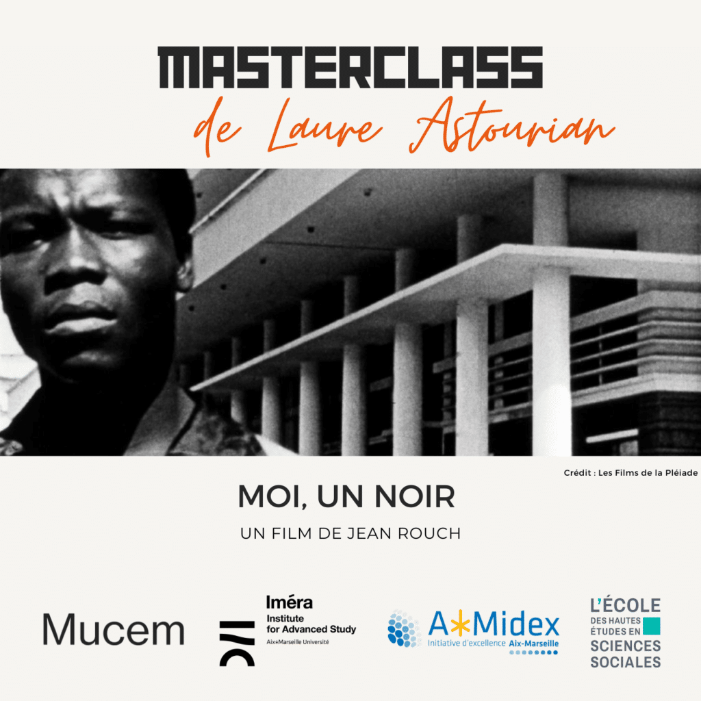 master class laure astourian jean rouch iea aix marseille